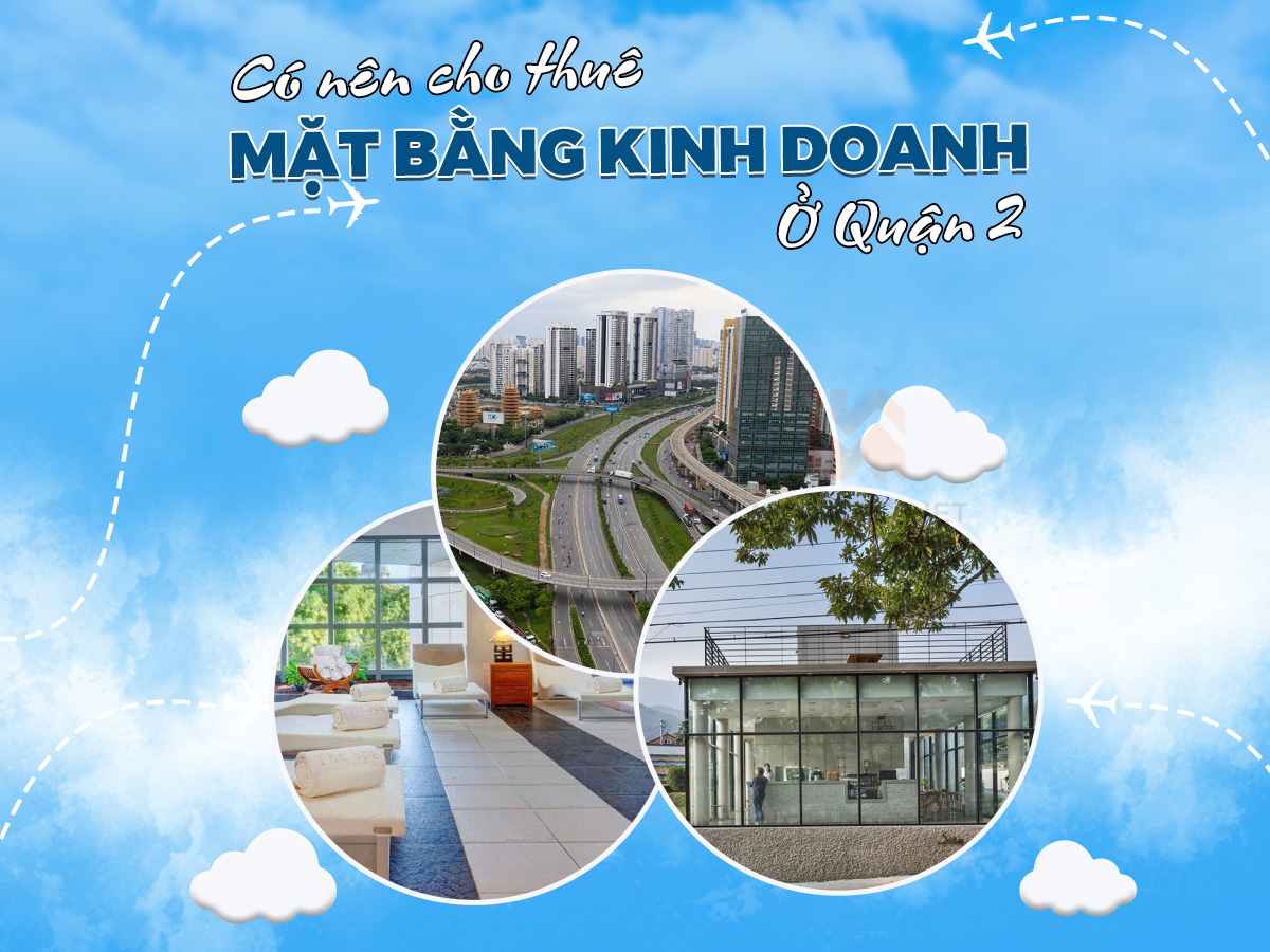 Có nên cho thuê mặt bằng kinh doanh ở quận 2